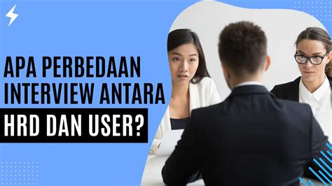 Apa Perbedaan Interview Antara Hrd Dan User Safar Septyadi