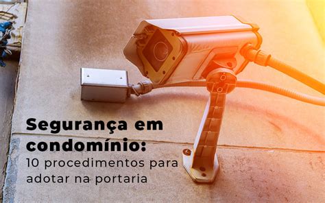 10 medidas que devem ser adotadas na portaria para elevar a segurança