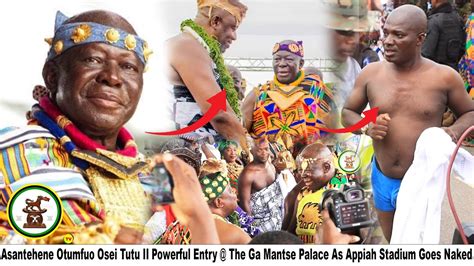 Asantehene Otumfuo Osei Tutu Ii Powerful Entry The Ga Mantse Palace