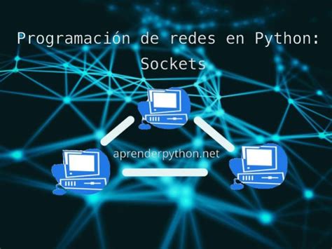 Programación de redes en Python Sockets Cursos de Programación de 0