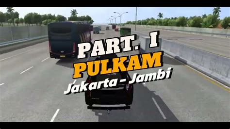 Part I Edisi Pulang Kampung Lebaran Jakarta Jambi Youtube