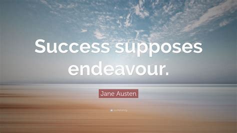 Jane Austen Quote Success Supposes Endeavour Wallpapers