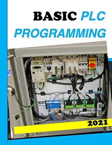 Basic Plc Programming A Practical Guide To Ladder Logic Of Ladder