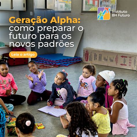 Geração Alpha como preparar o futuro para os novos padrões Instituto