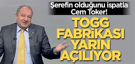 TOGG fabrikası yarın hizmete açılıyor Şerefin olduğunu ispatla Cem