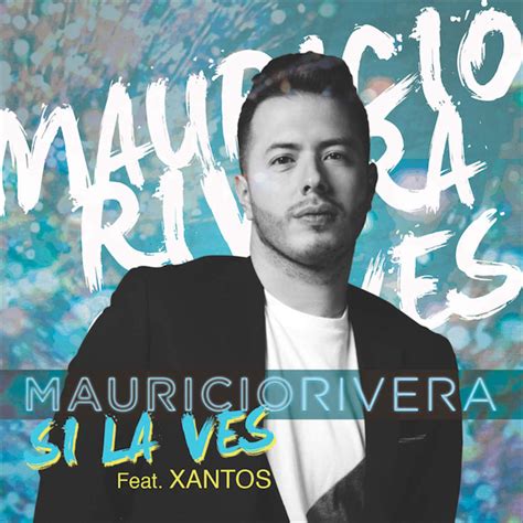 Mauricio Rivera Si La Ves Lyrics Genius Lyrics