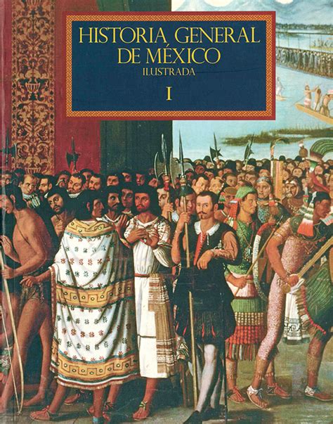 Historia General De M Xico Versi N Direcci N De Publicaciones