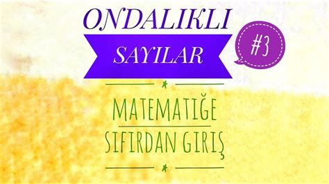 Ondalık Sayılar 3 Tyt Ayt Lgs Dgs Kpss Sıfırdan Matematiğe Giriş