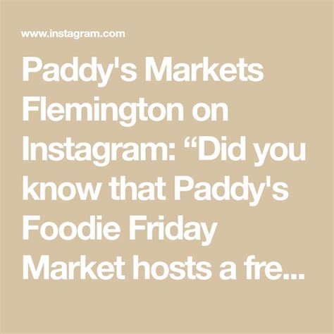 Paddy's Markets Flemington on Instagram: “Did you know that Paddy's Foodie Friday Market hosts a ...