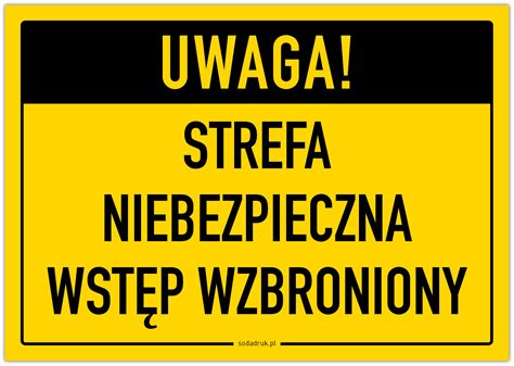 Strefa Niebezpieczna Wst P Wzbroniony Tabliczka Drukarnia Soda Druk