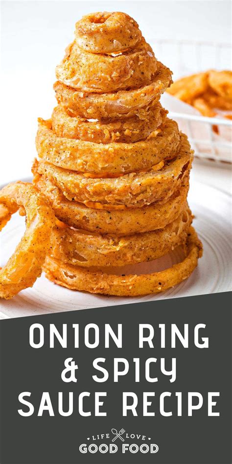 Onion Rings and Spicy Dipping Sauce - Life, Love, and Good Food