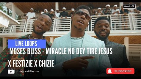 Moses Bliss Miracle No Dey Tire Jesus X Festizie X Chizie Live