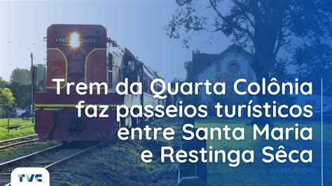 Trem da Quarta Colônia faz passeios turísticos entre Santa Maria e