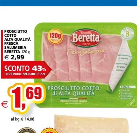 Prosciutto cotto alta qualità fresca salumeria beretta 120g offerta di