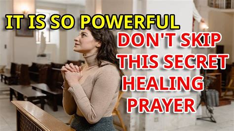 Don T Skip This Secret Healing Prayer It Is So Powerful Powerful