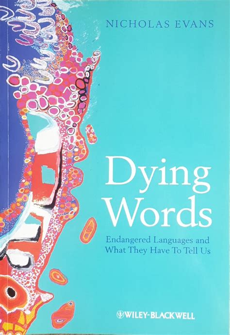 Dying Words: Endangered Languages and What They Have to Tell Us ...