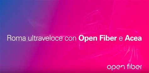 FTTH Accordo Open Fiber E Acea Per Roma Video Francesco Renzo