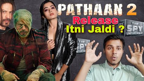 PATHAAN 2 Release Date Announced | Shah Rukh Khan | Deepika Padukone ...