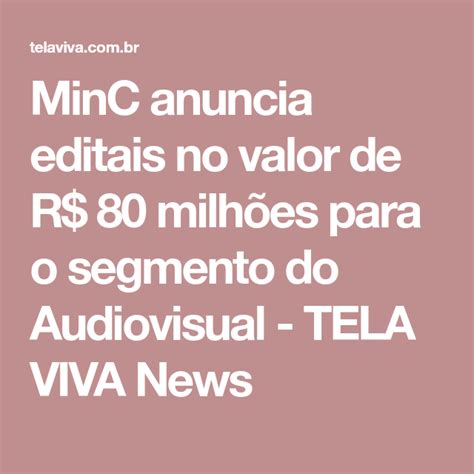 MinC anuncia editais no valor de R 80 milhões para o segmento do