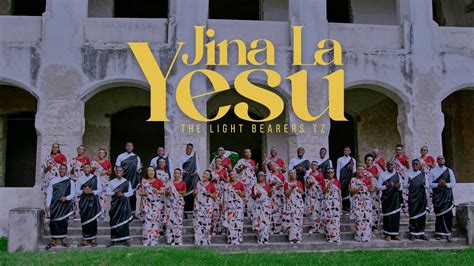 Jina La Yesu The Light Bearers Tz Official Video Youtube