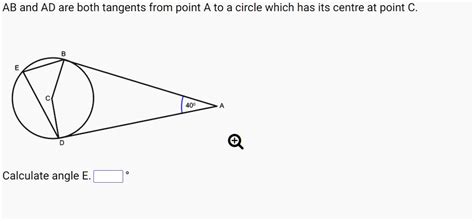 Ab And Ad Are Both Tangents From Point A To A Circle Which Has Its Centre At Point C Calculate