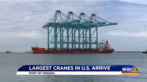 Largest Cranes In U S Arrive In Hampton Roads