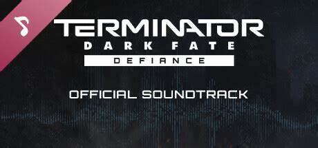 Terminator: Dark Fate - Defiance Soundtrack on Steam