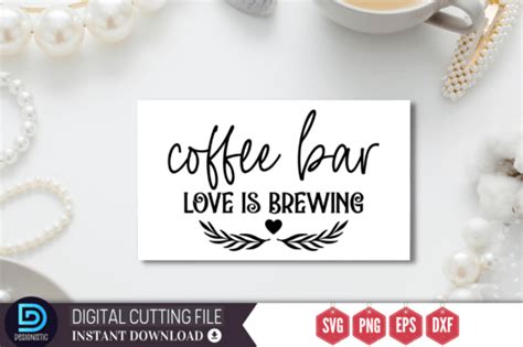 Coffee Bar Love Is Brewing Svg Graphic By Design S Dark Creative Fabrica