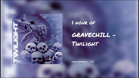 Gravechill Twilight Hour Youtube