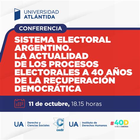 Conferencia Sistema Electoral Argentino La Actualidad De Los Procesos Electorales A 40 Años De