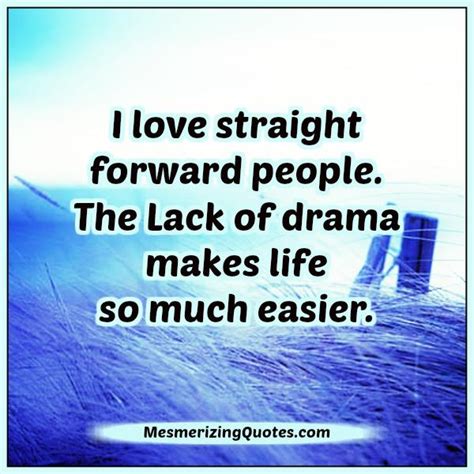 The Lack Of Drama Makes Life So Much Easier Mesmerizing Quotes