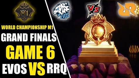 GAME 6 EVOS VS RRQ GRAND FINALS MLBB WORLD CHAMPIONSHIP 2019 M1