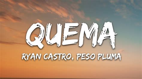 Ryan Castro Peso Pluma QUEMA Letra Lyrics YouTube