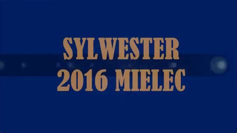 Mielec Sylwester 2016 plac AK Koncert Mateusza Ziółko YouTube