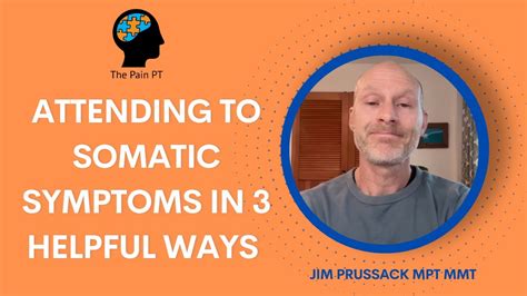 Practice Attending To Somatic Symptoms In 3 Helpful Ways Youtube