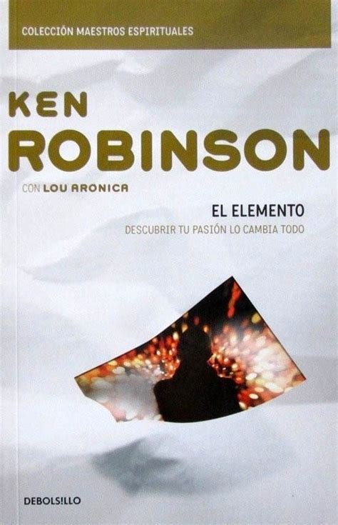 el elemento descubrir tu pasion lo cambia todo ken robinson