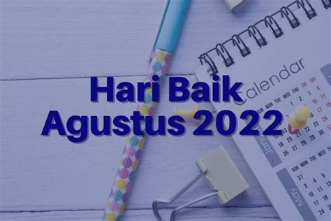 Catat Berikut Daftar Hari Baik Di Bulan Agustus 2022 Menurut Kalender Jawa Media Blitar