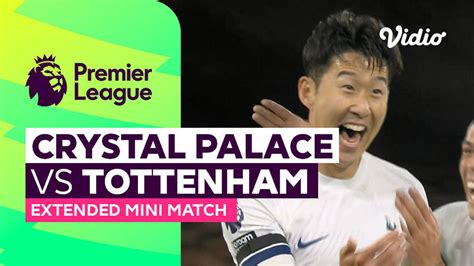 Crystal Palace Vs Tottenham Extended Mini Match Premier League 2324 Vidio