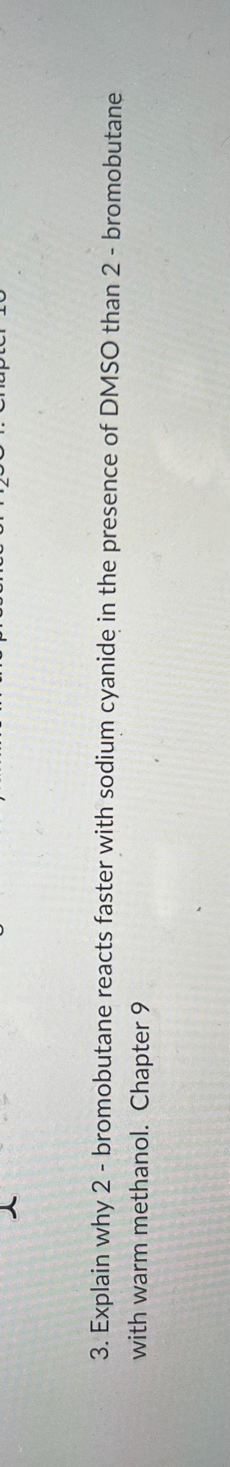 Solved 3 Explain Why 2 Bromobutane Reacts Faster With Chegg