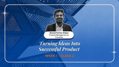 Week Class Turning Ideas Into Successful Product By Mr Ahmad