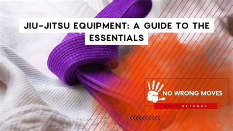 Jiu-Jitsu Equipment: A Guide to the Essentials - No Wrong Moves Martial ...