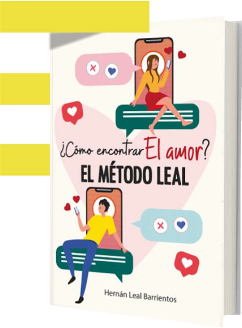 Cómo encontrar el amor EL MÉTODO LEAL Libro