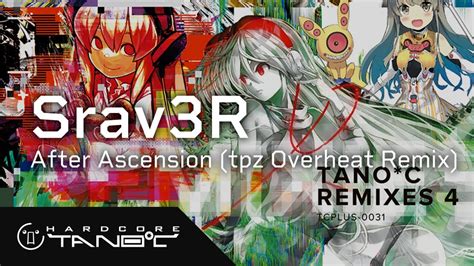 Srav3R After Ascension Tpz Overheat Remix YouTube