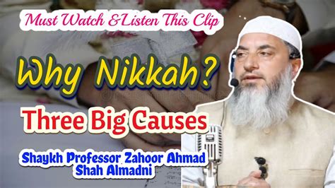 Why Nikkah Three Big Causes Shaykh Professor Zahoor Ahmad Shah