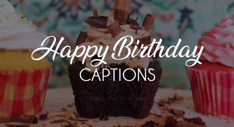 120 Best Birthday Captions For Anyone Ssq