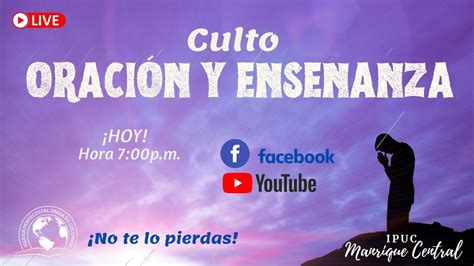 Culto de oración y enseñanza IPUC MANRIQUE CENTRAL YouTube