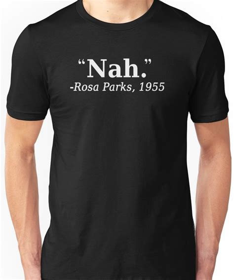 Nah Rosa Parks 1955 Slim Fit T Shirt Shirts T Shirt Shirt Designs