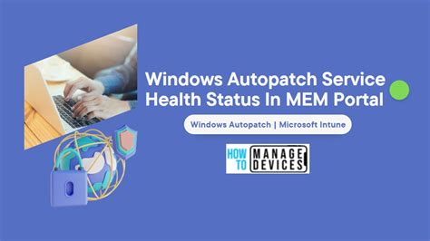 Windows Autopatch Service Health Status In Intune Mem Portal Htmd Blog