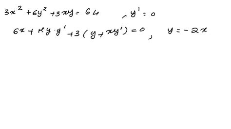 SOLVED Find All Points On The Graph Of 3x2 6y2 3xy 64 Where The