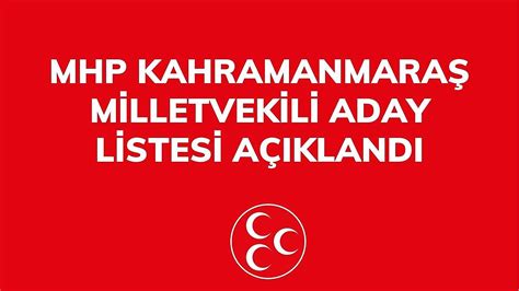 MHP Kahramanmaraş Milletvekili Aday listesi açıklandı Siyaset Maraş